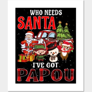 Who Needs Santa Ive Got Papou Funny Matching Family Christmas Gift Posters and Art